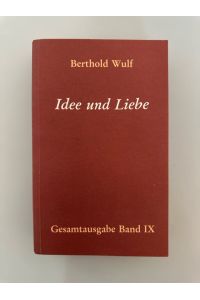 Idee und Liebe (=Gesamtausgabe, Band 9).