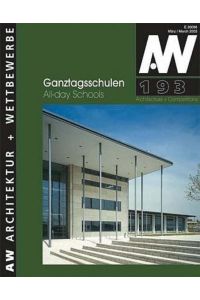 Ganztagsschulen. All-day Schools: Dtsch. -Engl. (aw architektur + wettbewerbe /aw architecture + competitions)