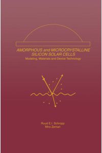 Amorphous and Microcrystalline Silicon Solar Cells: Modeling, Materials and Device Technology