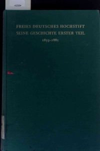 Freies Deutsches Hochstift.   - Seine Geschichte, Erster Teil 1859-1885