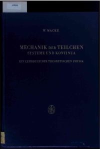 Mechanik der Teilchen Systeme und Kontinua. Ein Lehrbuch der Theoretischen Physik.