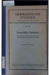 Benedikte Naubert. Ein Beitrag zur Entstehungsgeschichte des historischen Romans in Deutschland.   - Heft 230