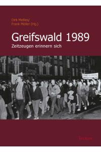 Greifswald 1989: Zeitzeugen erinnern sich  - Zeitzeugen erinnern sich