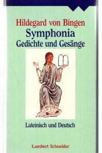 Symphonia : Gedichte und Gesänge ; lateinisch und deutsch.   - Hildegard von Bingen. Von Walter Berschin und Heinrich Schipperges / Sammlung Weltliteratur