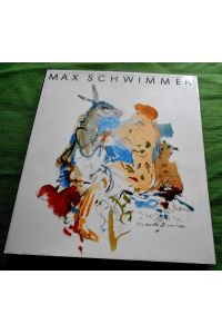 Max Schwimmer. Leben und Werk.   - Veröffentlichung der Akademie der Künste der DDR.