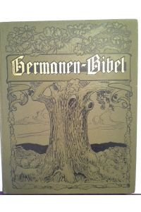 Germanen-Bibel. Aus heiligen Schriften germanischer Völker.
