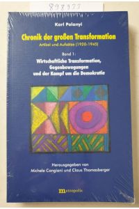 Chronik der grossen Transformation. Artikel und Aufsätze (1920-1945) / Wirtschaftliche Transformation, Gegenbewegung und der Kampf um die Demokratie :