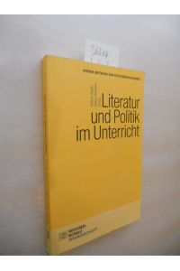 Literatur und Politik im Unterricht.   - Sabine Zelger, Stefan Krammer (Hrsg.) /