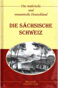 Die Sächsische Schweiz  - Das malerische und romantische Deutschland