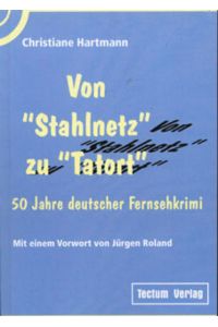 Von Stahlnetz zu Tatort  - 50 Jahre deutscher Fernsehkrimi