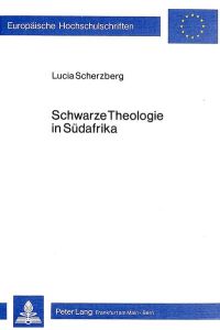 Schwarze Theologie in Südafrika  - Zum Ökumenischen Stellenwert einer kontextuellen Theologie