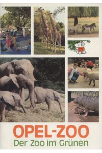 Opel-Zoo. Der Zoo im Grünen [Zooführer]