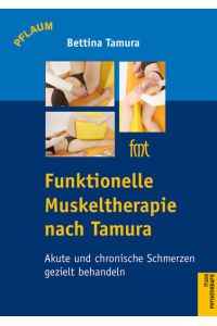 Funktionelle Muskeltherapie nach Tamura: Akute und chronische Schmerzen gezielt behandeln
