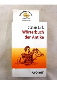 Wörterbuch der Antike : Mit Berücksichtigung ihres Fortwirkens.   - Kröners Taschenausgaben (KTA) ; 96