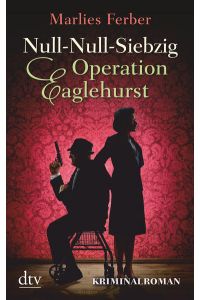 Null-Null-Siebzig Operation Eaglehurst: Kriminalroman (James Gerald & Sheila Humphrey, Band 1)  - Kriminalroman