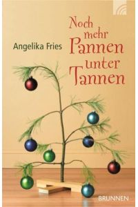 Noch mehr Pannen unter Tannen  - Angelika Fries