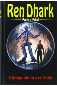 Ren Dhark, Weg ins Weltall - Stützpunkt in der Hölle  - Bd. 34. Stützpunkt in der Hölle