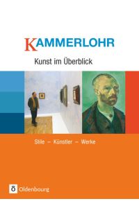 Kammerlohr - Kunst im Überblick: Stile - Künstler - Werke - Schulbuch  - Stile - Künstler - Werke - Schulbuch