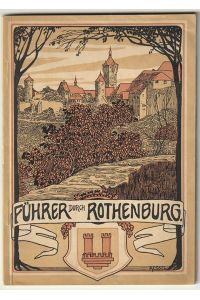 Führer durch Rothenburg o. Tbr. [ob der Tauber] und Umgebung.