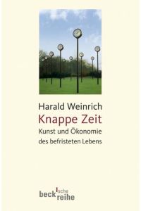 Knappe Zeit: Kunst und Ökonomie des befristeten Lebens (Beck'sche Reihe)  - Kunst und Ökonomie des befristeten Lebens