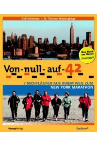 0-42 Marathon: 7 Nichtläufer auf Ihrem Weg zum New York Marathon  - 7 Nichtläufer auf Ihrem Weg zum New York Marathon