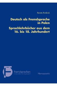Deutsch als Fremdsprache in Polen. Sprachlehrbücher aus dem 16. bis 18. Jahrhundert