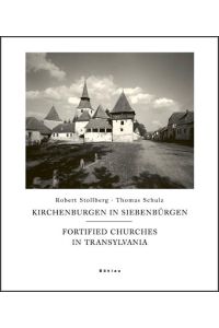 Kirchenburgen in Siebenbürgen. Fortified Churches in Transsylvania  - Fortified Churches in Transylvania