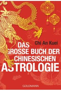 Das große Buch der chinesischen Astrologie  - Chi An Kuei