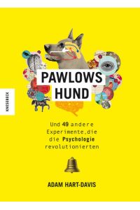 Pawlows Hund. Und 49 andere Experimente, die die Psychologie revolutionierten. Illustrationen von Jason Anscomb.