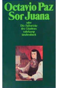 Sor Juana Inés de la Cruz oder Die Fallstricke des Glaubens (suhrkamp taschenbuch)