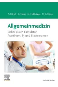 Allgemeinmedizin  - Sicher durch Famulatur, Praktikum, PJ und Staatsexamen