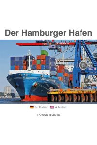 Der Hamburger Hafen: Ein Porträt. Mit Panorama zum Ausklappen & Hafenplan