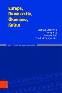 Europa, Demokratie, Ökumene, Kultur  - Festschrift für Raoul Kneucker