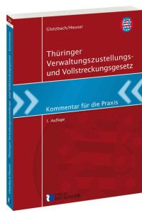 Thüringer Verwaltungszustellungs- und Vollstreckungsgesetz  - Kommentar für die Praxis