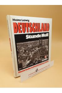 Deutschland Stunde Null ; Historische Luftaufnahmen 1945