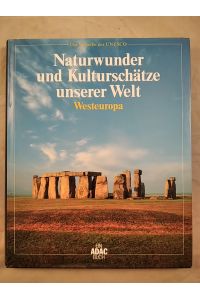 Naturwunder und Kulturschätze unserer Welt - Westeuropa.