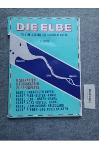 Die Elbe: von Helgoland bis Schnackenburg.