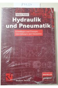 Hydraulik und Pneumatik: Grundlagen und Übungen - Anwendungen und Simulation (Studium Technik)