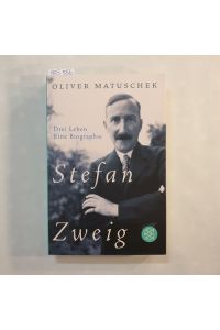Stefan Zweig : drei Leben - eine Biographie