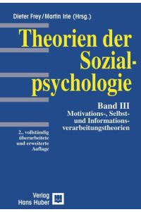 Theorien der Sozialpsychologie, Bd. 3, Motivation und Informationsverarbeitung