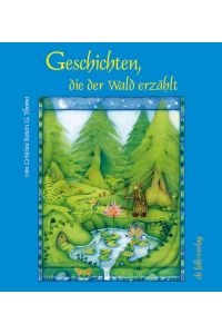 Geschichten, die der Wald erzählt (Spirituelle Kinderbücher)