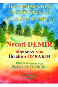 Die Weinenden Tannenbäume  - Eine türkische Sage für Kinder in deutscher und türkischer Sprache
