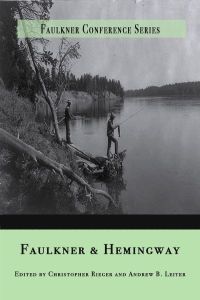 Faulkner and Hemingway (Faulkner Conference)