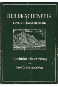 Der Drachenfels. Geschichte und Beschreibung einer rheinischen Burg.
