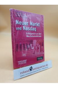 Neuer Markt und Nasdaq : erfolgreich an den Wachstumsbörsen  - Rolf Beike/Andre Köttner/Johannes Schlütz