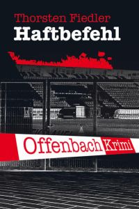 Haftbefehl  - Offenbach-Krimi