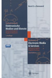 Fachwörterbuch Elektronische Medien und Dienste / Dictionary of Electronic Media and Services: Deutsch/Englisch ? Englisch/Deutsch German/English ? English/German