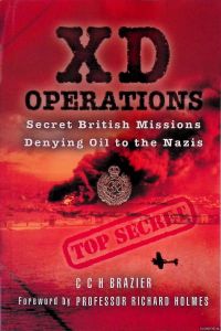 XD Operations: Secret British Missions Denying Oil to the Nazis