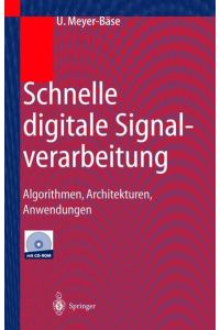 Schnelle digitale Signalverarbeitung  - Algorithmen, Architekturen, Anwendungen
