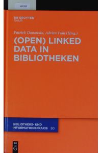(Open) Linked Data in Bibliotheken.   - Bibliotheks- und Informationspraxis.